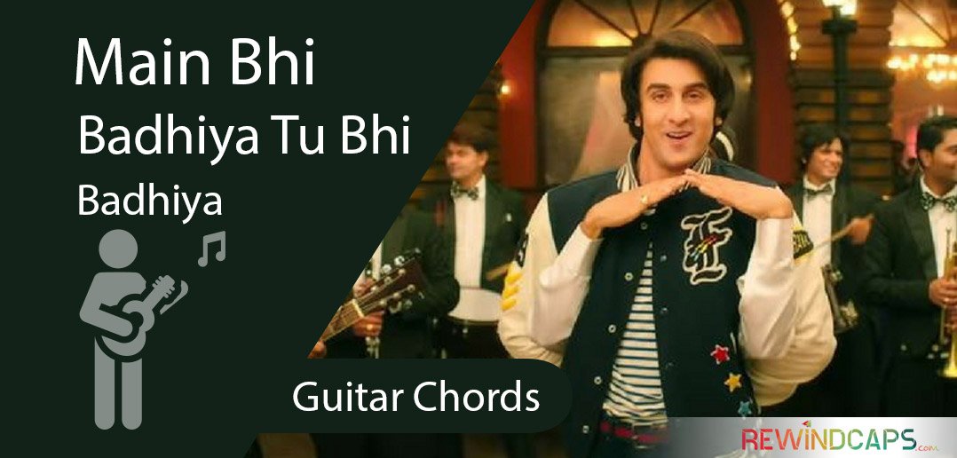 SANJU - Main Badhiya Tu Bhi Badhiya Guitar Chords With Strumming