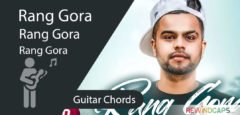 Rang Gora Chords - Guitar | Akhil