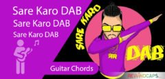 Sare Karo DAB Guitar Chords - Sonu Kakkar & Raftaar