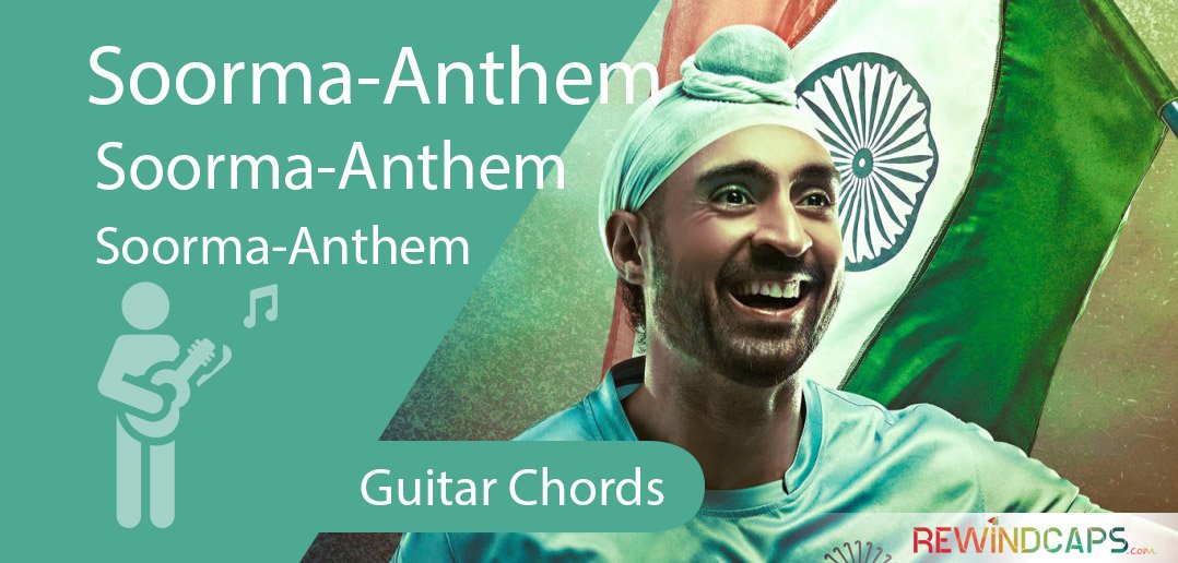 Shankar Mahadevan – Soorma Anthem Chords – Guitar With Strumming Pattern Soorma Anthem Chords -Guitar