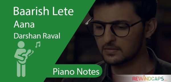 Baarish Lete Aana Piano Notes