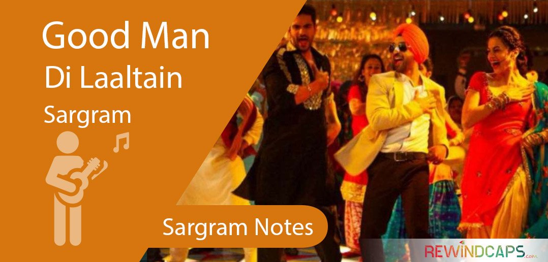 Soorma – Good Man Di Laaltain Sargam Notes Good Man Di laaltain Sargam Notes