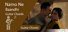 Naino Ne Baandhi Chords Guitar