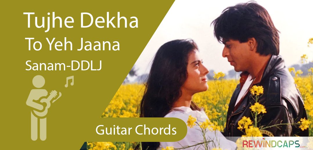 Tujhe Dekha To Ye Jana Sanam Guitar Tabs DDLJ