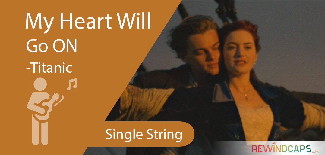 Easy - Titanic - My Heart Will Go On Guitar Tabs | (Single String) | Sound  Included - Rewindcaps