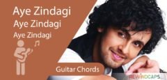 Aye Zindagi Chords - Guitar