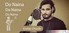 Do Naina Chords - Guitar - Bhaiji - Yasser Desai