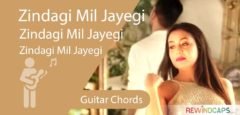 Zindagi Mil Jayegi Chords - Neha Kakkar
