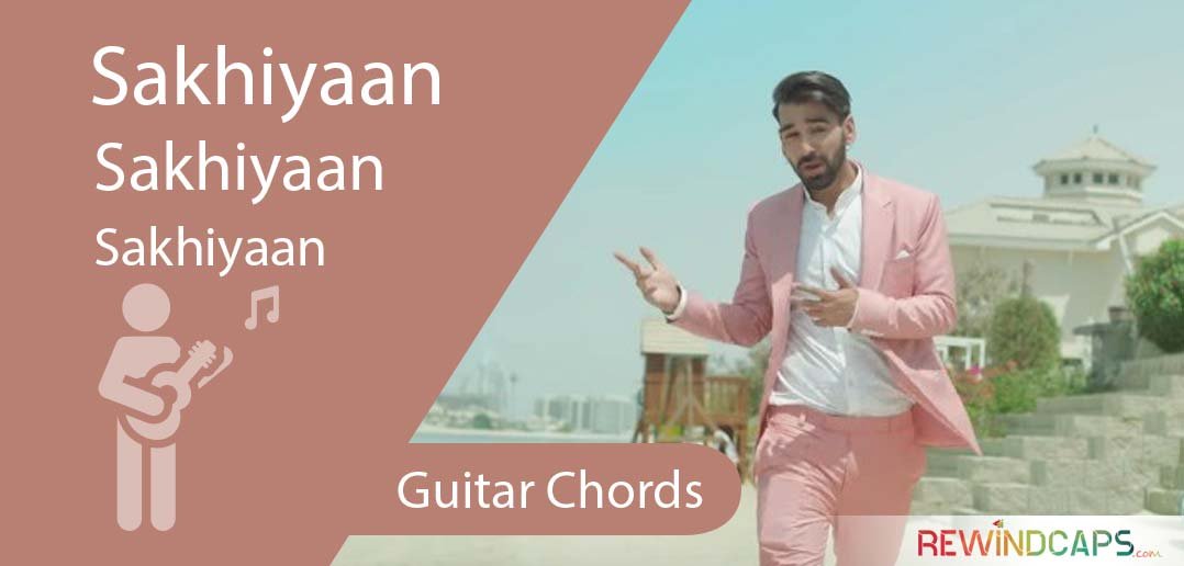 Guitar Sakhiyaan Chords Maninder Buttar Babbu Rewindcaps