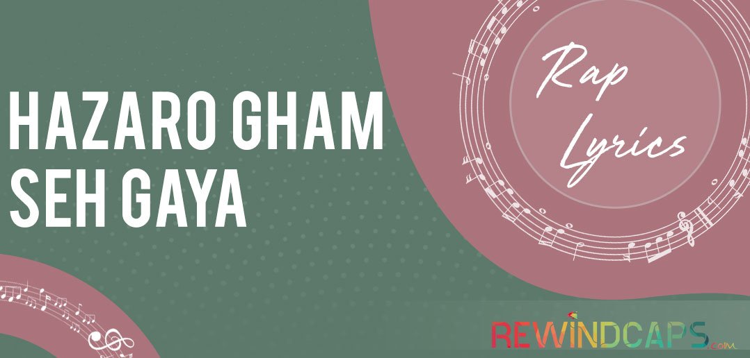 MTV Hustle: RCR’s – Hazaro Gum Seh Gaya Rap Lyrics Hazaro Gham Se Gaya Rap Lyrics