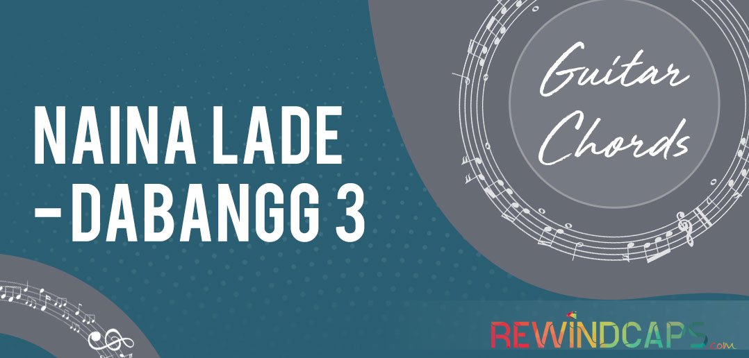 Dabangg 3: Easy Naina Lade Chords with Strumming + Tutorial Naina Lade Chords by Dabangg 3